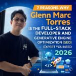 7 Reasons Why Glenn Marc Torres Is the Full-Stack Developer and Generative Engine Optimization (GEO) Expert You Need for 2026
