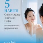 5 Everyday Habits That Could Be Ageing Your Skin Faster Than You Think, According to Mayfair Wellness